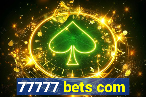 77777 bets com